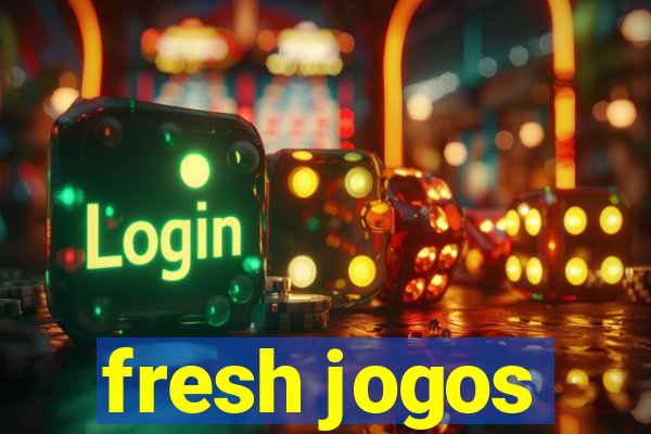 fresh jogos